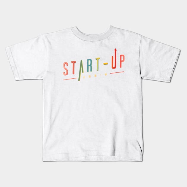 Start-Up Kids T-Shirt by sokileri999